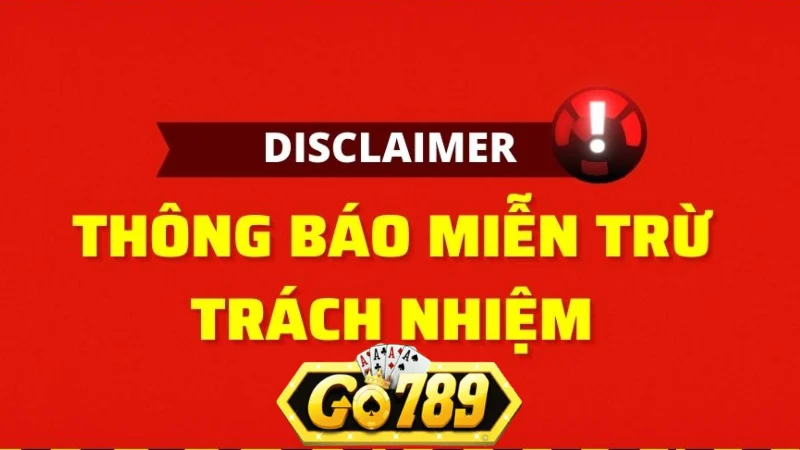 Miễn trừ trách nhiệm Go789 khi vi phạm trong khi cá cược