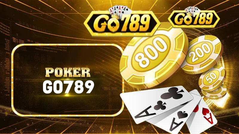 Giải nghĩa về bài Poker Go789 là gì?