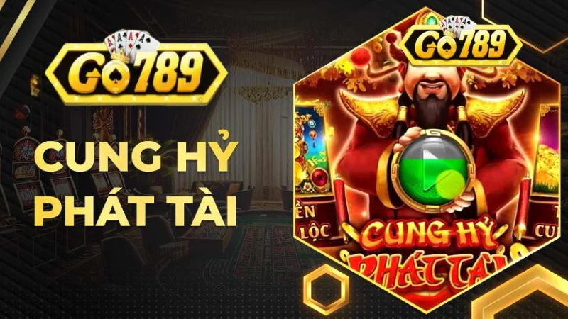 Giới thiệu sơ lược tựa game Cung Hỷ Phát Tài